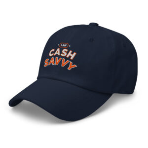 “I Am Cash Savvy” Dad Hat