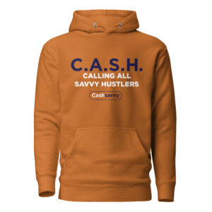 C.A.S.H. Unisex Hoodie (Savvy Hustler Edition)