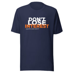 “Don’t Lose Interest” Unisex t-shirt